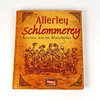 Allerley Schlemmerey: Kochen wie im Mittelalter
