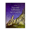 Harz und Kyffhäuser - Sagen und Legenden